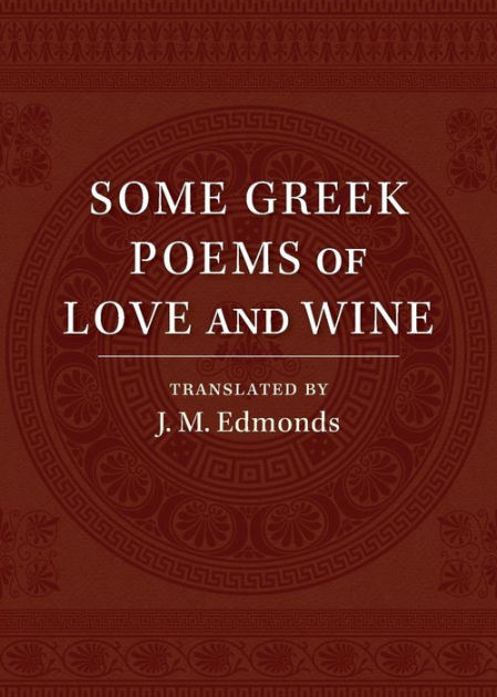 some-greek-poems-of-love-and-wine-being-a-further-selection-from-the