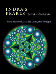 Title: Indra's Pearls: The Vision of Felix Klein, Author: David Mumford