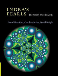 Title: Indra's Pearls: The Vision of Felix Klein, Author: David Mumford