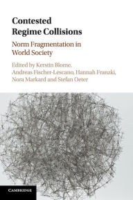 Title: Contested Regime Collisions: Norm Fragmentation in World Society, Author: Kerstin Blome