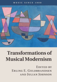 Title: Transformations of Musical Modernism, Author: Erling E. Guldbrandsen