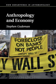 Title: Anthropology and Economy, Author: Stephen Gudeman