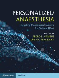 Title: Personalized Anaesthesia: Targeting Physiological Systems for Optimal Effect / Edition 1, Author: Pedro L. Gambús