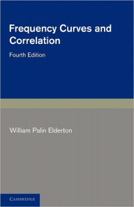 Title: Frequency Curves and Correlation, Author: William Palin Elderton