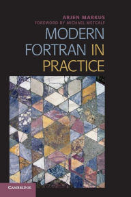 Title: Modern Fortran in Practice, Author: Arjen Markus