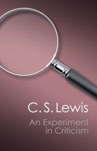 Title: An Experiment in Criticism / Edition 1, Author: C. S. Lewis