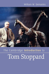 Title: The Cambridge Introduction to Tom Stoppard, Author: William Demastes