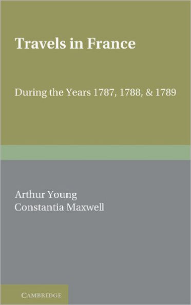 Travels in France: During the Years 1787, 1788 and 1789