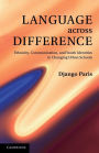 Language across Difference: Ethnicity, Communication, and Youth Identities in Changing Urban Schools