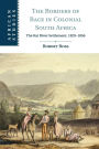 The Borders of Race in Colonial South Africa: The Kat River Settlement, 1829-1856
