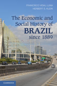 Title: The Economic and Social History of Brazil since 1889, Author: Francisco Vidal Luna
