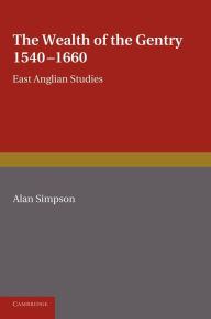 Title: The Wealth of the Gentry, Author: Alan Simpson