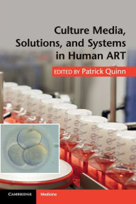 Title: Culture Media, Solutions, and Systems in Human ART, Author: Patrick Quinn Ph.D.