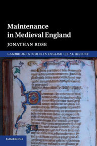 Title: Maintenance in Medieval England, Author: Jonathan Rose