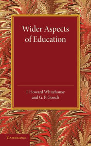 Title: Wider Aspects of Education, Author: J. Howard Whitehouse