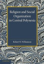 Religion and Social Organization in Central Polynesia