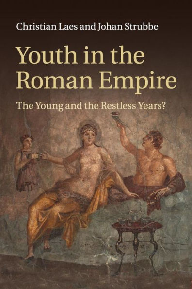 Youth in the Roman Empire: The Young and the Restless Years?