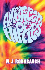 Title: American Hippies, Author: W. J. Rorabaugh