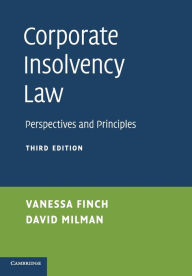 Title: Corporate Insolvency Law: Perspectives and Principles / Edition 3, Author: Vanessa Finch