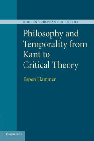 Title: Philosophy and Temporality from Kant to Critical Theory, Author: Espen Hammer