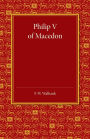 Philip V of Macedon: The Hare Prize Essay 1939