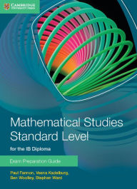 Title: Mathematical Studies Standard Level for the IB Diploma Exam Preparation Guide, Author: Paul Fannon