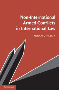 Title: Non-International Armed Conflicts in International Law, Author: Yoram Dinstein