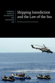 Title: Shipping Interdiction and the Law of the Sea, Author: Douglas Guilfoyle