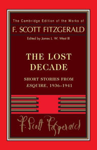 Fitzgerald: The Lost Decade: Short Stories from Esquire, 1936-1941