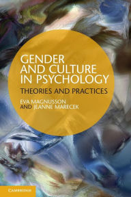 Gender and Culture in Psychology: Theories and Practices / Edition 1