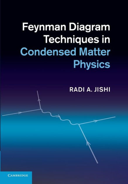 Feynman Diagram Techniques In Condensed Matter Physics Jishi Radi A