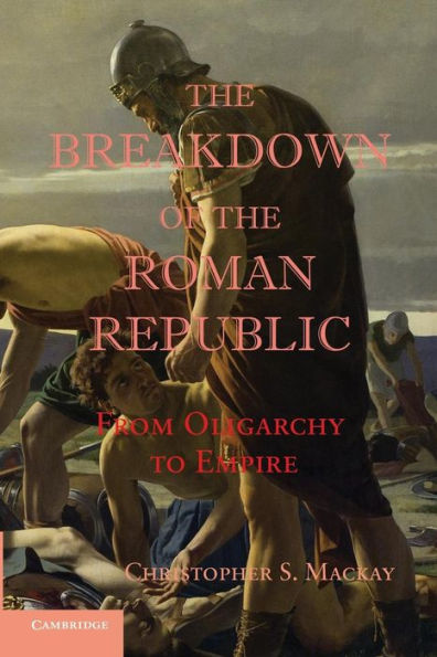 The Breakdown of the Roman Republic: From Oligarchy to Empire