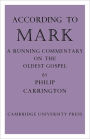 According to Mark: A Running Commentary on the Oldest Gospel