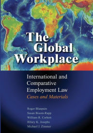 Title: The Global Workplace: International and Comparative Employment Law - Cases and Materials, Author: Roger Blanpain