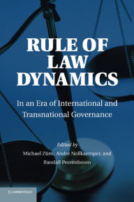 Title: Rule of Law Dynamics: In an Era of International and Transnational Governance, Author: Michael Zurn