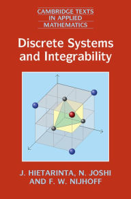 Title: Discrete Systems and Integrability, Author: J. Hietarinta