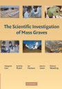 The Scientific Investigation of Mass Graves: Towards Protocols and Standard Operating Procedures