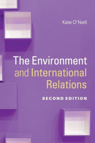 Title: The Environment and International Relations / Edition 2, Author: Kate O'Neill