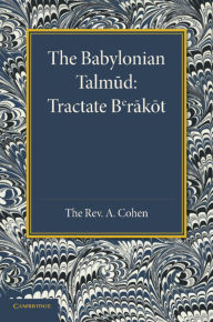 Title: The Babylonian Talmud: Translated into English for the First Time, with Introduction, Commentary, Glossary and Indices, Author: Cambridge University Press