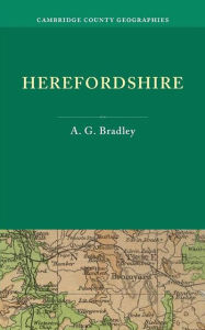 Title: Herefordshire, Author: A. G. Bradley