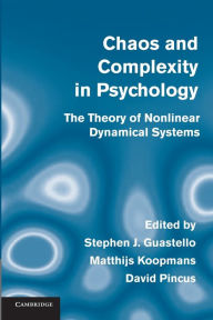 Title: Chaos and Complexity in Psychology: The Theory of Nonlinear Dynamical Systems, Author: Stephen J. Guastello