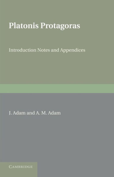 Platonis Protagoras: With Introduction, Notes and Appendices