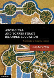 Aboriginal and Torres Strait Islander Education: An Introduction for the Teaching Profession
