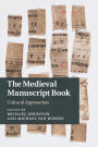 The Medieval Manuscript Book: Cultural Approaches
