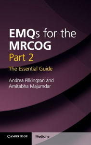 Title: EMQs for the MRCOG Part 2: The Essential Guide, Author: Andrea Pilkington