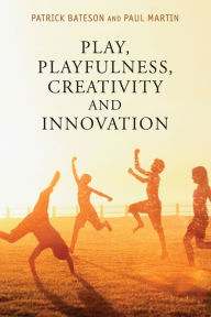 Title: Play, Playfulness, Creativity and Innovation, Author: Patrick Bateson