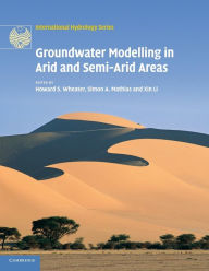 Title: Groundwater Modelling in Arid and Semi-Arid Areas, Author: Howard S. Wheater