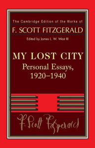 My Lost City: Personal Essays, 1920-1940