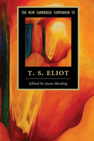 Title: The New Cambridge Companion to T. S. Eliot, Author: Jason Harding