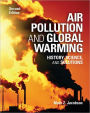 Air Pollution and Global Warming: History, Science, and Solutions / Edition 2